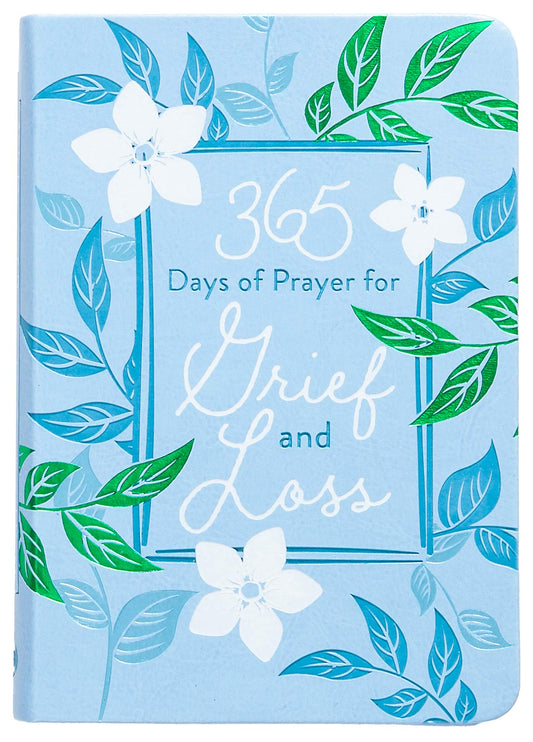 365 Days of Prayer for Grief and Loss (Imitation Leather) – Comforting Devotional Book for Those Who May be Grieving or Dealing with Loss